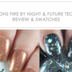 MDJ Creations – Fire by Night and Future Tech Wizardry: Swatch and Review